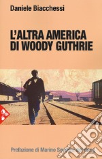 L'altra america di Woody Guthrie libro