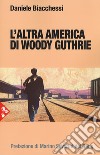 L'altra america di Woody Guthrie libro