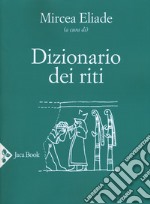 Dizionario dei riti. Nuova ediz. libro