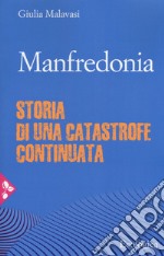 Manfredonia. Storia di una catastrofe continuata