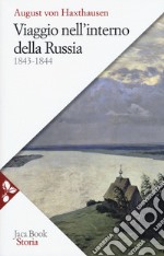 Viaggio nell'interno della Russia 1843-1844. Nuova ediz. libro