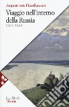 Viaggio nell'interno della Russia 1843-1844. Nuova ediz. libro
