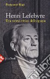 Henri Lefebvre. Una teoria critica dello spazio libro