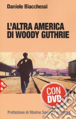 L'altra America di Woody Guthrie. Con DVD video