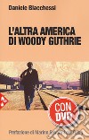L'altra America di Woody Guthrie. Con DVD video libro