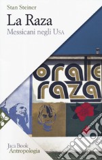 La Raza. Messicani negli USA