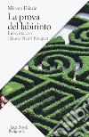 La prova del labirinto. Intervista con Claude-Henri Rocquet. Nuova ediz. libro