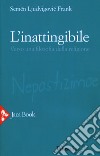 L'inattingibile. Verso una filosofia della religione. Nuova ediz. libro