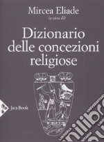 Dizionario delle concezioni religiose libro