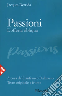 Passioni. L'offerta obliqua. Testo originale a fronte