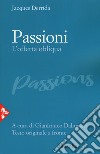 Passioni. L'offerta obliqua. Testo originale a fronte libro di Derrida Jacques Dalmasso G. (cur.)