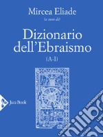 Dizionario dell'ebraismo (A-I) libro