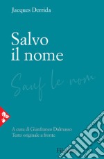 Salvo il nome. Testo originale a fronte libro