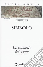 Opera omnia. Vol. 4/1: Simbolo. Le costanti del sacro libro