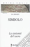 Opera omnia. Vol. 4/1: Simbolo. Le costanti del sacro libro di Ries Julien