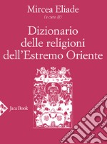 Dizionario delle religioni dell'estremo oriente libro