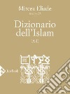 Dizionario dell'Islam (A-I) libro