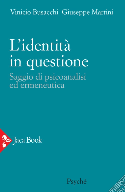 L'identità in questione. Saggio di psicoanalisi ed ermeneutica