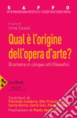 Saffo. Sperimentazioni artistiche filosofiche fuori orbita. Qual è l'origine dell'opera d'arte? libro