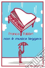 Non è musica leggera libro