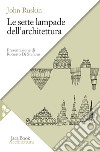 Le sette lampade dell'architettura libro