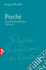 Psyché. Invenzioni dell'altro. Vol. 1 libro