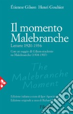 Il momento Malebranche. Lettere 1920-1936 libro