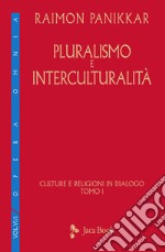 Culture e religioni in dialogo. Vol. 6/1: Pluralismo e interculturalità