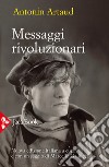 Messaggi rivoluzionari. Nuova ediz. libro