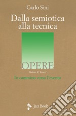 Dalla semiotica alla tecnica. Vol. 2/1: In cammino verso l'evento libro