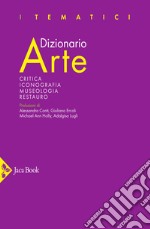 Dizionario arte. Critica. Iconografia. Museologia. Restauro libro