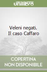 Veleni negati. Il caso Caffaro libro