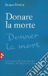 Donare la morte libro di Derrida Jacques