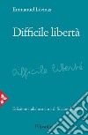 Difficile libertà libro di Lévinas Emmanuel Facioni S. (cur.)