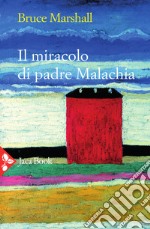 Il miracolo di padre Malachia libro