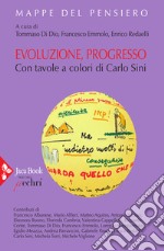 Evoluzione, progresso. Ediz. illustrata