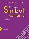 Dizionario dei simboli romanici libro