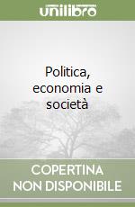 Politica, economia e società
