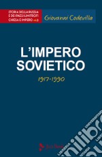 Storia della Russia e dei paesi limitrofi. Chiesa e impero. Vol. 3: L'impero sovietico (1917-1990) libro