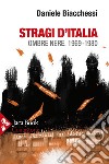 Stragi d'Italia. Ombre nere 1969-1980 libro di Biacchessi Daniele