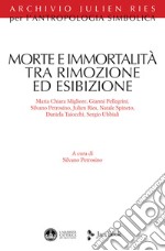 Morte e immortalità tra rimozione ed esibizione libro