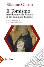 Il tomismo. Introduzione alla filosofia di san Tommaso d'Aquino libro