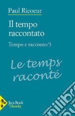 Tempo e racconto. Vol. 3: Il tempo raccontato libro