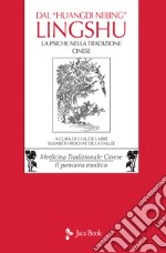 Dal «Huangdi neijing ling-shu» il capitolo ottavo: la psiche nella tradizione cinese libro