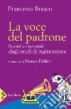 La voce del padrone. Suoni e racconti dagli studi di registrazione libro