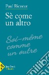 Sé come un altro libro di Ricoeur Paul Iannotta D. (cur.)