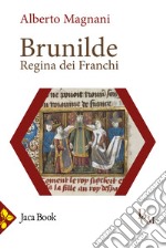 Brunilde. Regina dei Franchi