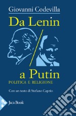 Da Lenin a Putin. Politica e religione libro