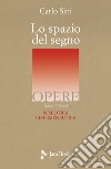 Lo spazio del segno. Semiotica ed ermeneutica. Vol. 1/1 libro di Sini Carlo Cambria F. (cur.)