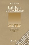 L'alfabeto e l'Occidente. Vol. 3/1: La scrittura e i saperi libro